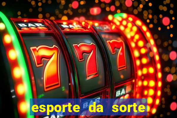 esporte da sorte deposito minimo